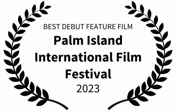 BEST-DEBUT-FEATURE-FILM—Palm-Island-International-Film-Festival—2023