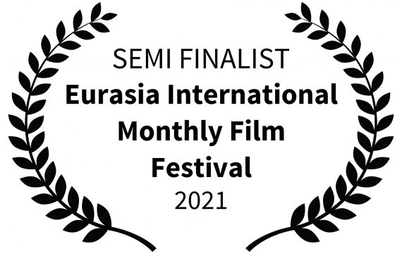 SEMI-FINALIST—Eurasia-International-Monthly-Film-Festival—2021